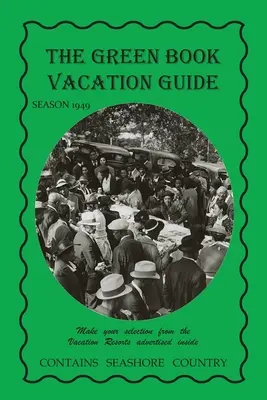 A Zöld Könyv üdülési kalauz - 1949-es kiadás - The Green Book Vacation Guide-1949 Edition