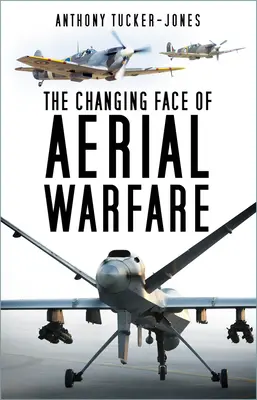 A légi hadviselés változó arca: 1940-től napjainkig - The Changing Face of Aerial Warfare: 1940-Present Day