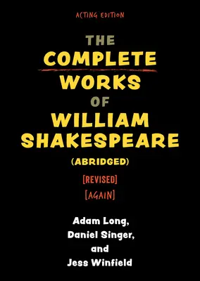 The Complete Works of William Shakespeare (rövidített) [Felülvizsgált] [Újra] - The Complete Works of William Shakespeare (Abridged) [Revised] [Again]