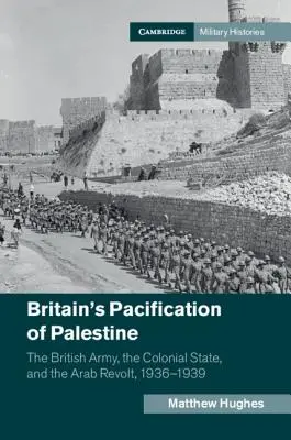 Nagy-Britannia Palesztina megbékítése - Britain's Pacification of Palestine