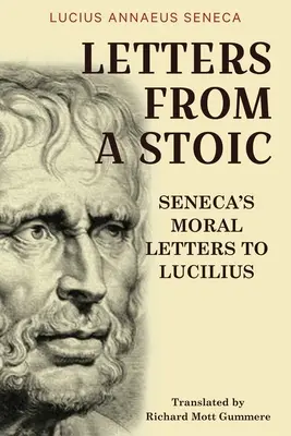 Egy sztoikus levelei: Seneca erkölcsi levelei Luciliushoz - Letters from a Stoic: Seneca's Moral Letters to Lucilius