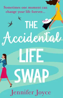 A véletlen életcsere - The Accidental Life Swap