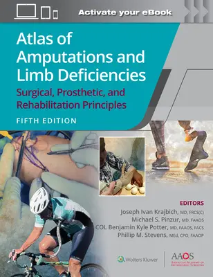 Az amputációk és végtaghiányok atlasza: Sebészeti, protézisek és rehabilitációs elvek - Atlas of Amputations and Limb Deficiencies: Surgical, Prosthetic, and Rehabilitation Principles