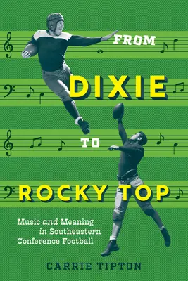 Dixie-től a Rocky Topig: Zene és jelentés a Délkeleti Konferencia futballjában - From Dixie to Rocky Top: Music and Meaning in Southeastern Conference Football