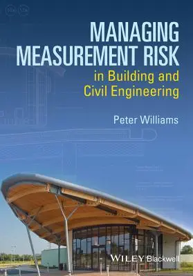 A mérési kockázatok kezelése az építő- és mélyépítésben - Managing Measurement Risk in Building and Civil Engineering