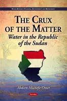 Az ügy lényege - Víz a Szudáni Köztársaságban - Crux of the Matter - Water in the Republic of the Sudan