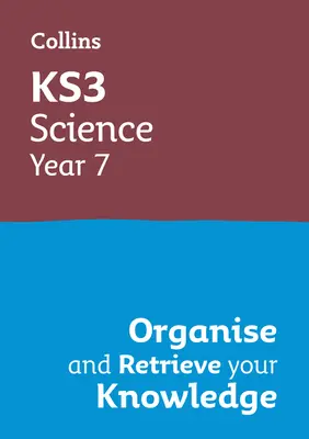 Ks3 Science Year 7: Organise and Retrieve Your Knowledge: Ideális a 7. évfolyam számára - Ks3 Science Year 7: Organise and Retrieve Your Knowledge: Ideal for Year 7