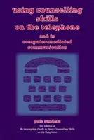 Tanácsadási készségek használata telefonon és számítógépes kommunikációban - Using Counselling Skills on the Telephone and in Computer-mediated Communication