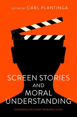 Képernyős történetek és erkölcsi megértés: Interdiszciplináris perspektívák - Screen Stories and Moral Understanding: Interdisciplinary Perspectives