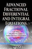 Haladó tört differenciál- és integrálegyenletek - Advanced Fractional Differential & Integral Equations