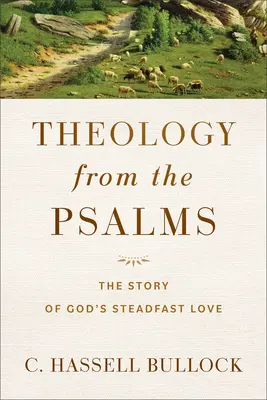 Teológia a zsoltárokból: Isten állhatatos szeretetének története - Theology from the Psalms: The Story of God's Steadfast Love