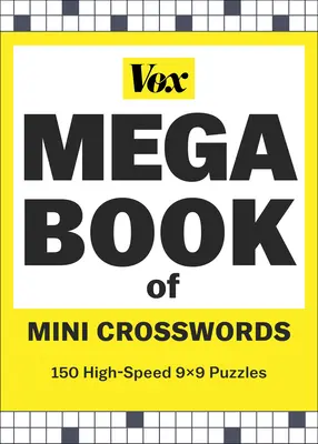 Vox Mega Book of Mini Crosswords: 150 nagy sebességű 9x9 rejtvény - Vox Mega Book of Mini Crosswords: 150 High-Speed 9x9 Puzzles