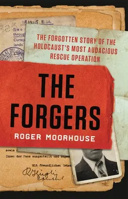 A hamisítók: A holokauszt legmerészebb mentőakciójának elfeledett története - The Forgers: The Forgotten Story of the Holocaust's Most Audacious Rescue Operation