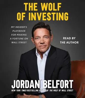 A befektetés farkasa: Az én bennfentes játékkönyvem a Wall Street-i vagyonszerzéshez - The Wolf of Investing: My Insider's Playbook for Making a Fortune on Wall Street