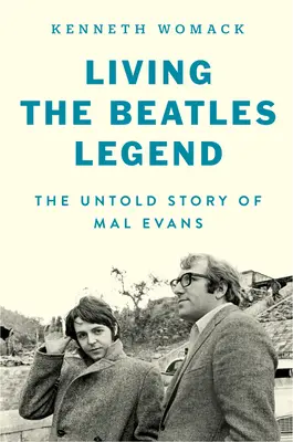 A Beatles-legenda megélése: The Untold Story of Mal Evans - Living the Beatles Legend: The Untold Story of Mal Evans