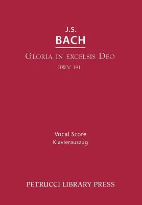 Gloria in Excelsis Deo, BWV 191: Vocal score