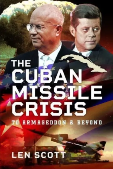 A kubai rakétaválság: Az Armageddonig és azon túl - The Cuban Missile Crisis: To Armageddon and Beyond