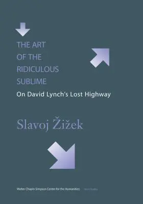 A nevetséges fenséges művészete: David Lynch Lost Highway című filmjéről - The Art of the Ridiculous Sublime: On David Lynch's Lost Highway