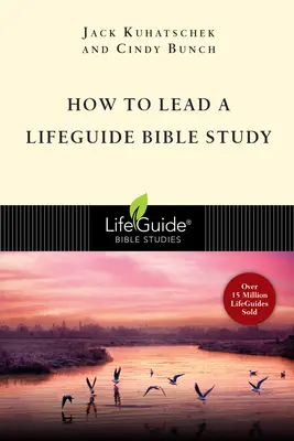 Hogyan vezessünk életmentő bibliatanulmányt? - How to Lead a Lifeguide Bible Study