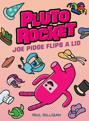 Pluto Rocket: (Pluto Rocket #2) - Pluto Rocket: Joe Pidge Flips a Lid (Pluto Rocket #2)