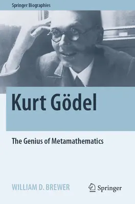 Kurt Gdel: Gdel: A metamatematika zsenije - Kurt Gdel: The Genius of Metamathematics