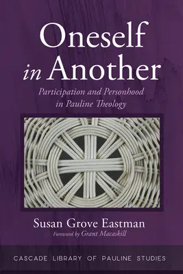 Önmagunk egy másikban: Részvétel és személyiség a páli teológiában - Oneself in Another: Participation and Personhood in Pauline Theology