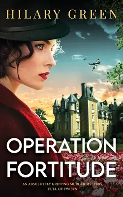 OPERATION FORTITUDE egy abszolút lebilincselő, fordulatokkal teli gyilkossági krimi - OPERATION FORTITUDE an absolutely gripping murder mystery full of twists