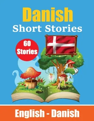 Short Stories in Danish English and Danish Stories Side by Side: Learn Danish Language Through Short Stories Suitable for Children