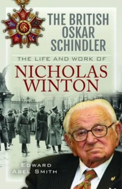 A brit Oskar Schindler: Nicholas Winton élete és munkássága - The British Oskar Schindler: The Life and Work of Nicholas Winton