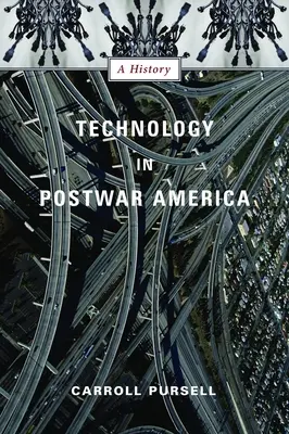 Technológia a háború utáni Amerikában: A History - Technology in Postwar America: A History