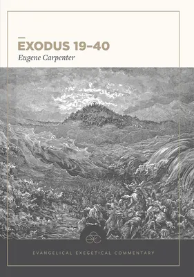 Exodus 19-40: Evangélikus exegetikai kommentár - Exodus 19-40: Evangelical Exegetical Commentary