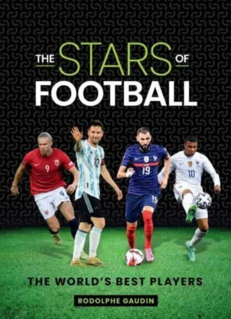 A labdarúgás csillagai - A világ legjobb játékosai - Stars of Football - The World's Best Players