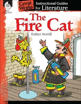 The Fire Cat: An Instructional Guide for Literature (A tűzmacska: Oktatási útmutató az irodalomhoz) - The Fire Cat: An Instructional Guide for Literature