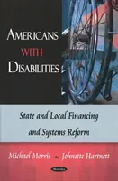 Fogyatékossággal élő amerikaiak - Állami és helyi finanszírozási és rendszerreformok - Americans with Disabilities - State & Local Financing & Systems Reform