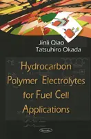 Szénhidrogén-polimer elektrolitok tüzelőanyagcella-alkalmazásokhoz - Hydrocarbon Polymer Electrolytes for Fuel Cell Applications