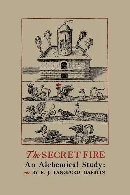 A titkos tűz: Tűz: Egy alkímiai tanulmány - The Secret Fire: An Alchemical Study