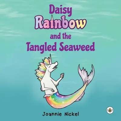 Daisy Rainbow és az összegabalyodott hínár - Daisy Rainbow and the Tangled Seaweed