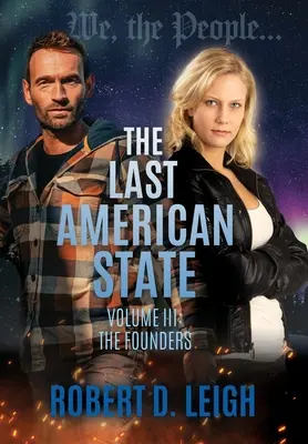 Az utolsó amerikai állam: Volume III: The Founders - The Last American State: Volume III: The Founders