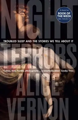Night Terrors: Troubled Sleep and the Stories We Tell about It (Zavaros alvás és a róla szóló történetek) - Night Terrors: Troubled Sleep and the Stories We Tell about It
