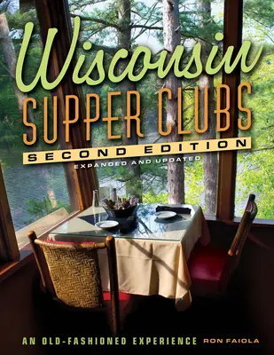 Wisconsin Supper Clubs: Egy régimódi élmény - Wisconsin Supper Clubs: An Old-Fashioned Experience