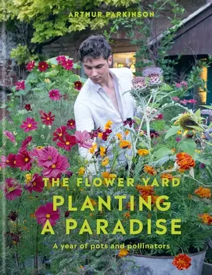 Paradicsomot ültetni - Egy év a cserepekről és a beporzókról - Planting a Paradise - A year of pots and pollinators