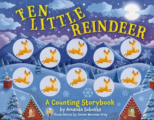 Tíz kis rénszarvas: Egy varázslatos számolós mesekönyv - Ten Little Reindeer: A Magical Counting Storybook