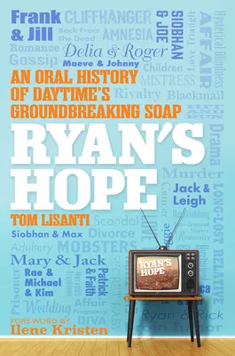 Ryan's Hope: A Daytime úttörő szappanoperájának szóbeli története - Ryan's Hope: An Oral History of Daytime's Groundbreaking Soap