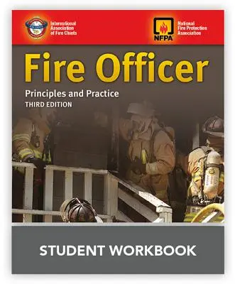 Tűzoltótiszt: Principles and Practice Student Workbook - Fire Officer: Principles and Practice Student Workbook