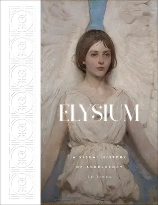 Elysium: Az angyaltudomány vizuális története - Elysium: A Visual History of Angelology