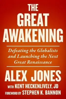 A nagy ébredés: A globalisták legyőzése és a következő nagy reneszánsz elindítása - The Great Awakening: Defeating the Globalists and Launching the Next Great Renaissance