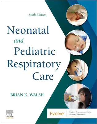 Újszülött- és gyermekgyógyászati légzésgondozás - Neonatal and Pediatric Respiratory Care