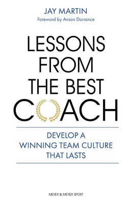 Tanulságok a legjobb edzőtől: A győztes edzői kultúra kialakításának fontossága - Lessons from the Best Coach: The Importance of Developing a Winning Coaching Culture