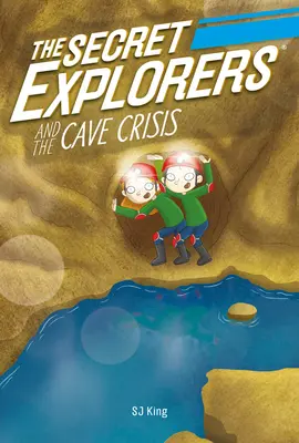 The Secret Explorers and the Cave Crisis (A titkos felfedezők és a barlangi válság) - The Secret Explorers and the Cave Crisis