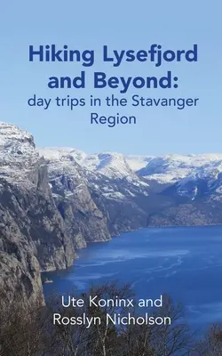 Túrázás Lysefjordon és azon túl: egynapos kirándulások a Stavanger régióban - Hiking Lysefjord and Beyond: day trips in the Stavanger Region